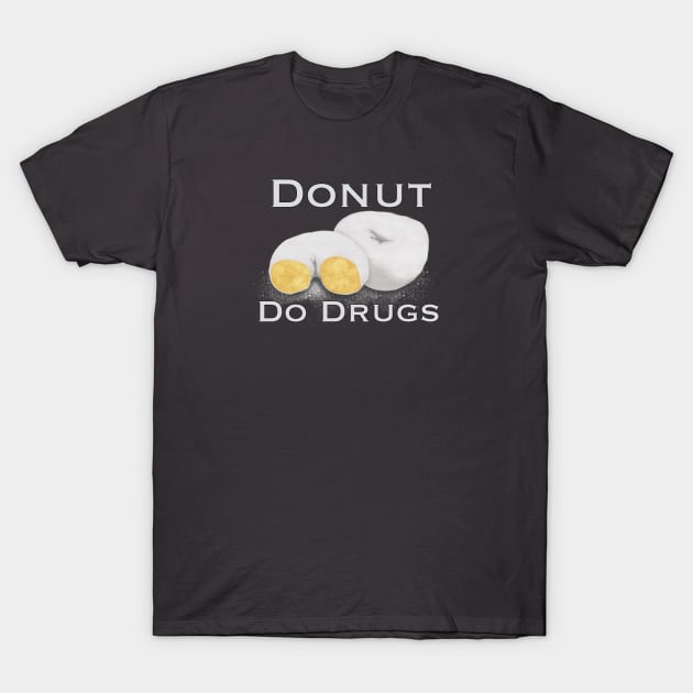 Donut do drugs T-Shirt by Reiss's Pieces